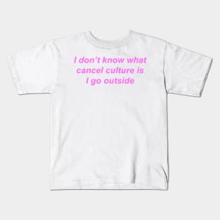 "I don't know what cancel culture is I go outside" ♡ Y2K slogan Kids T-Shirt